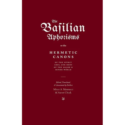 The Basilian Aphorisms: Or the Hermetic Canons of the Spirit, Soul, and Body of the Major and Minor World - Paperback