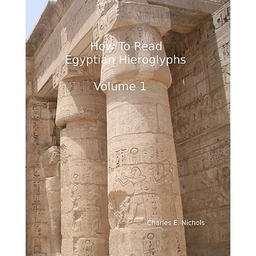 How To Read Egyptian Hieroglyphs: For High School Students In Grades 9 Through 12 - Paperback