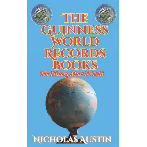The Guinness World Records Books: The History Must Be Told - Paperback