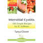 Interstitial Cystitis: 100 Simple Recipes for IC Sufferers - Paperback