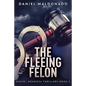 The Fleeing Felon - Paperback