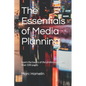 The Essentials of Media Planning: Learn the basics of the profession in less than 100 pages - Paperback