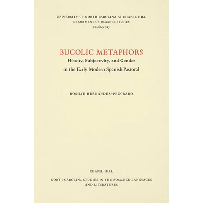 Bucolic Metaphors: History, Subjectivity, and Gender in the Early Modern Spanish Pastoral - Paperback