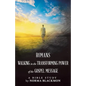 Romans Walking in the Transforming Power of the Gospel Message: A Bible Study - Paperback