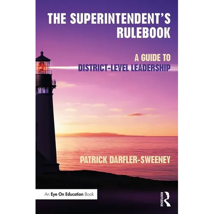 The Superintendent's Rulebook: A Guide to District-Level Leadership - Paperback