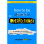 How to Be an Imperfectionist: The New Way to Self-Acceptance, Fearless Living, and Freedom from Perfectionism - Paperback
