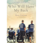 Who Will Have My Back: Stories of Love and Care for Those Who Have Served and Sacrificed - Hardcover
