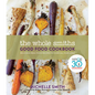 The Whole Smiths Good Food Cookbook: Whole30 Endorsed, Delicious Real Food Recipes to Cook All Year Long - Hardcover