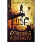 Elise and The Astonishing Aquanauts - Paperback