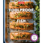 Foolproof Fish: Modern Recipes for Everyone, Everywhere - Hardcover