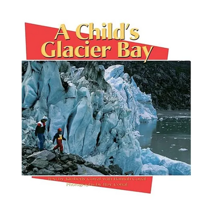 A Child's Glacier Bay - Hardcover