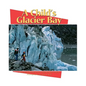 A Child's Glacier Bay - Hardcover