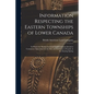 Information Respecting the Eastern Townships of Lower Canada [microform]: in Which the British American Land Company Intend to Commence Operations for - Paperback