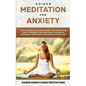 Guided Meditation for Anxiety: Self-Hypnosis and Guided Imagery for Stress Relief, Boost Confidence and Inner Peace, and Reduce Depression with Mindf - Paperback