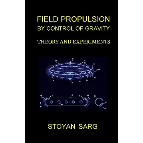 Field Propulsion by Control of Gravity: Theory and Experiments - Paperback