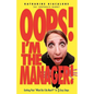 Oops! I'm the Manager!: Getting Past "What Do I Do Now?!" in 5 Easy Steps - Paperback