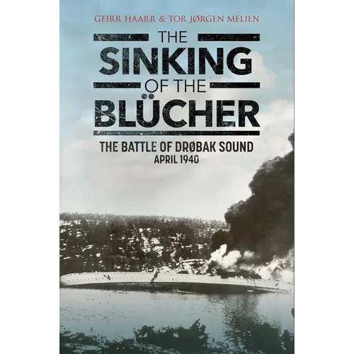 The Sinking of the Blücher: The Battle of Drobak Sound, April 1940 - Hardcover