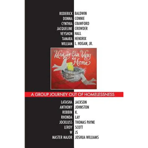 Writing Our Way Home: A Group Journey Out of Homelessness - Paperback