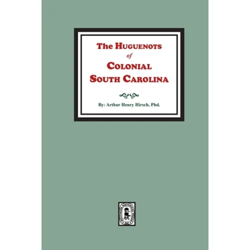 The Huguenots of Colonial South Carolina - Paperback