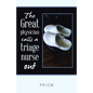 The Great Physician Calls a Triage Nurse Out - Paperback