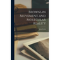 Brownian Movement and Molecular Reality - Hardcover