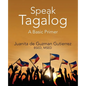 Speak Tagalog: A Basic Primer - Paperback
