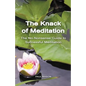 The Knack of Meditation: The No-Nonsense Guide to Successful Meditation - Paperback