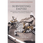 Subverting Empire: Deviance and Disorder in the British Colonial World - Hardcover