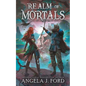 Realm of Mortals: An Epic Fantasy Adventure with Mythical Beasts - Paperback