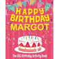 Happy Birthday Margot - The Big Birthday Activity Book: Personalized Children's Activity Book - Paperback