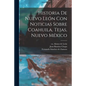 Historia De Nuevo León Con Noticias Sobre Coahuila, Tejas, Nuevo México - Paperback