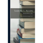 Samuel L. Allen; Intimate Recollections & Letters - Hardcover