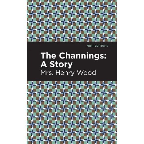 The Channings: A Story - Hardcover