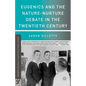 Eugenics and the Nature-Nurture Debate in the Twentieth Century - Paperback