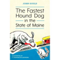The Fastest Hound Dog in the State of Maine - Paperback