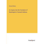 An Inquiry into the Formation of Washington's Farewell Address - Paperback