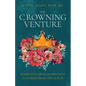 The Crowning Venture: Inspiration from Women Who Have Memorized the Quran - Paperback