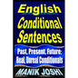 English Conditional Sentences: Past, Present, Future; Real, Unreal Conditionals - Paperback