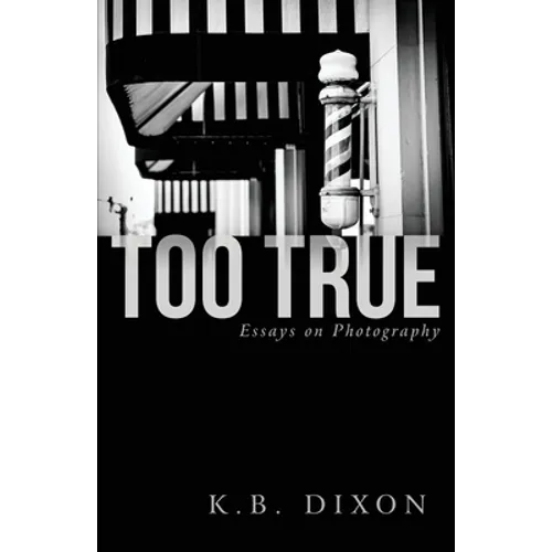Too True: Essays on Photography - Paperback