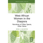 West African Women in the Diaspora: Narratives of Other Spaces, Other Selves - Hardcover