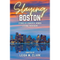 Slaying Boston: Stories of Powerful Women Leaving Their Mark - Paperback