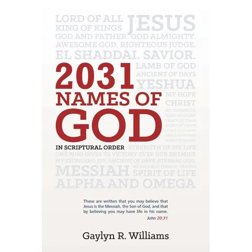2031 Names of God in Scriptural Order: Transform Your Life as You Get to Know God in New Ways - Paperback