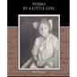 Poems By a Little Girl - Paperback