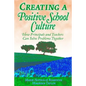 Creating a Positive School Culture: How Principals and Teachers Can Solve Problems Together - Paperback