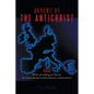 Advent of the Antichrist: Birth of a King of Terror as Foreshadowed by Nostradamus and Revelation - Paperback