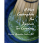 A Nerd Contemplates the Japanese Tea Ceremony - Paperback