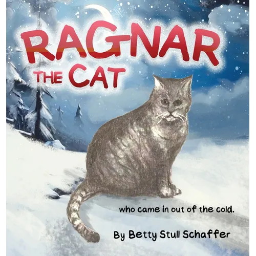 Ragnar The Cat: Who Came In Out Of The Cold - Hardcover