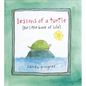 Lessons of a Turtle: (The Little Book of Life) - Hardcover