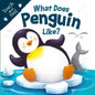 What Does Penguin Like? (Touch & Feel): Touch & Feel Board Book - Board Book
