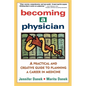Becoming a Physician: A Practical and Creative Guide to Planning a Career in Medicine - Paperback